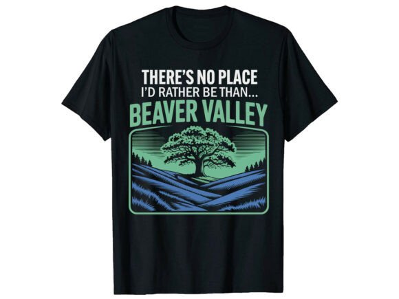 Download Beaver Valley No Place Funny T-Shirt - Fun Collection